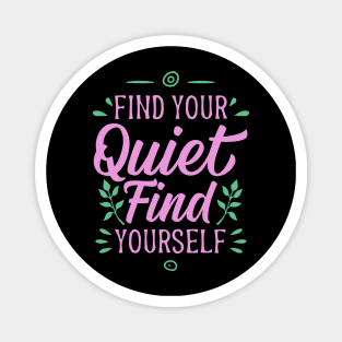 Find Your Quiet. Find Yourself Magnet